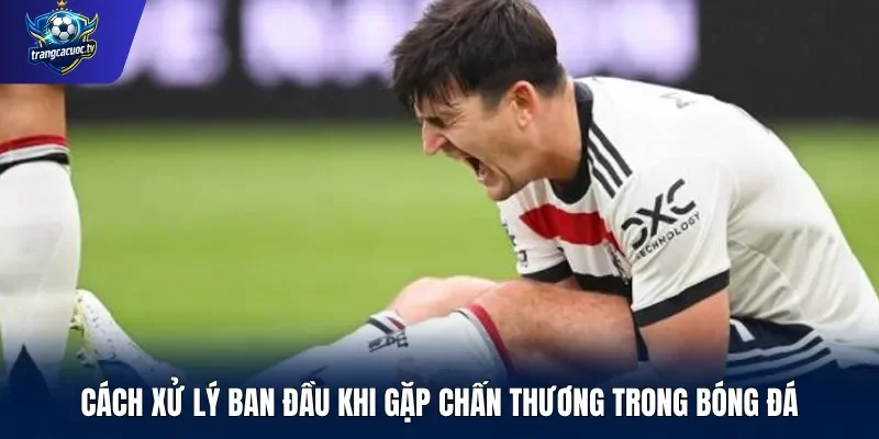 Cách xử lý ban đầu khi gặp chấn thương trong bóng đá