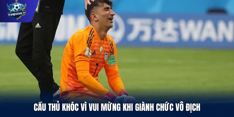 Cầu thủ khóc vì vui mừng khi giành chức vô địch