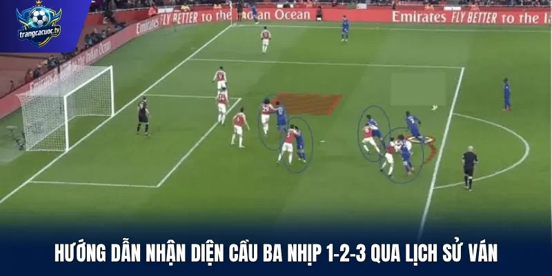 Hướng dẫn nhận diện cầu ba nhịp 1-2-3 qua lịch sử ván