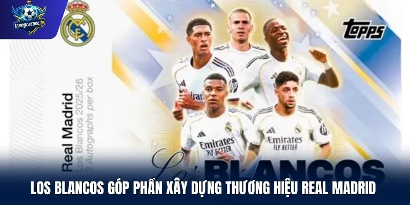 Los Blancos góp phần xây dựng thương hiệu Real Madrid