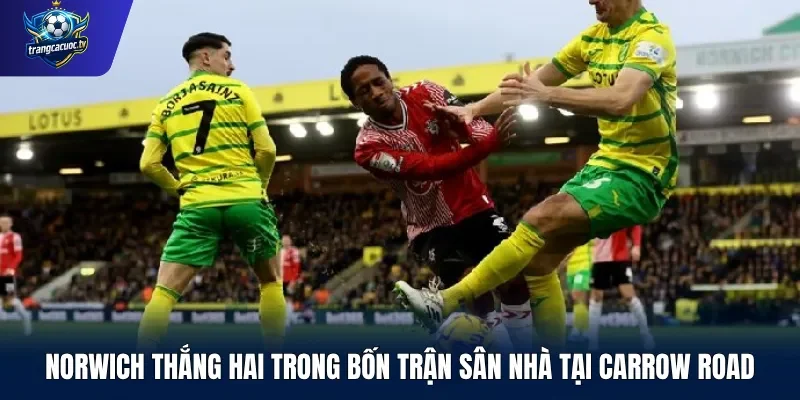 Norwich thắng hai trong bốn trận sân nhà tại Carrow Road