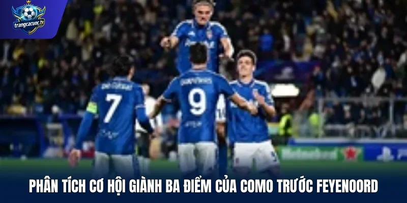 Phân tích cơ hội giành ba điểm của Como trước Feyenoord