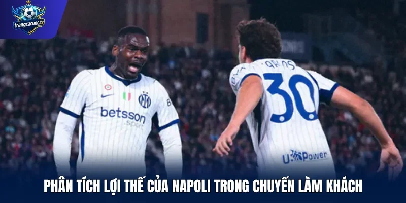 Phân tích lợi thế của Napoli trong chuyến làm khách