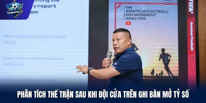 Phân tích thế trận sau khi đội cửa trên ghi bàn mở tỷ số