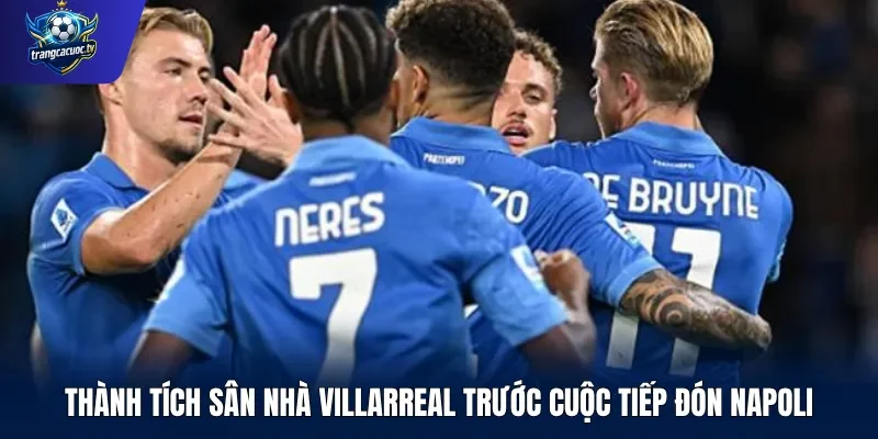 Thành tích sân nhà Villarreal trước cuộc tiếp đón Napoli